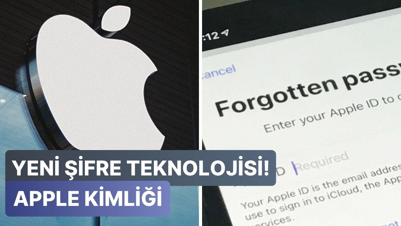 Daima Şifrelerini Unutan Kullanıcılar Yeni Apple Kimliği ile Bir Daha Asla Eski Parolalara Gerek Duymayacak!