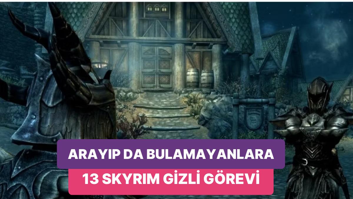 Dikkatinden Kaçanlara: Koskoca Oyunu Oynarken Fark Edememiş Olabileceğiniz 13 Adet Skyrim Yan Misyonu