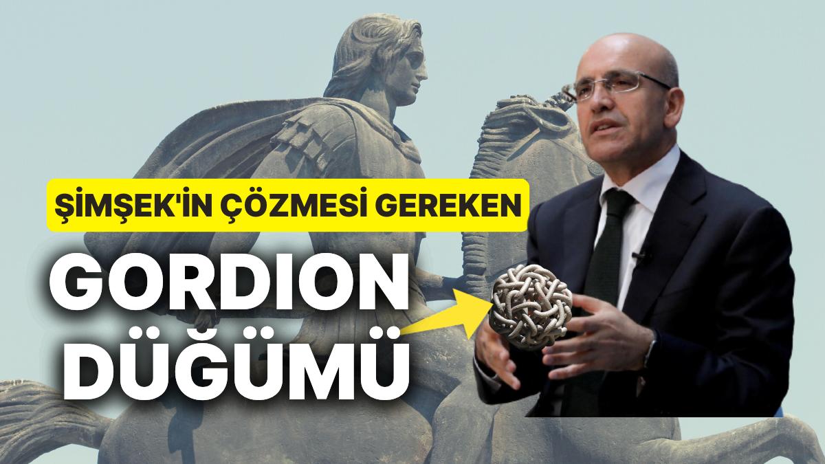 İktisatta Gordion Düğümü! Mehmet Şimşek, Büyük İskender Olur mu?