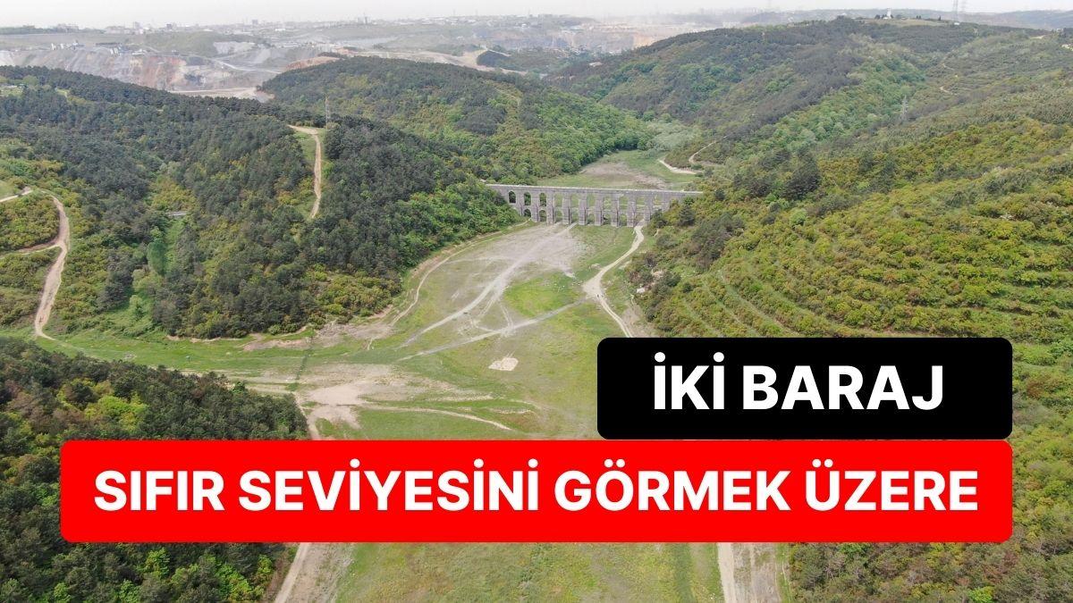 İstanbul'da Kuraklık Alarmı: İki Baraj Sıfır Düzeyini Görmek Üzere