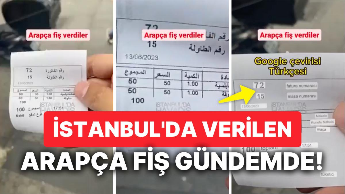 İstanbul'un Göbeğinde Bir Restoranın Arapça Fiş Vermesi Yansıların Odağı Oldu!