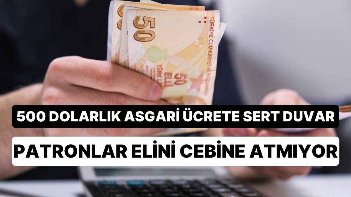 İşverenler, 500 Dolarlık Minimum Fiyata Yanaşmıyor