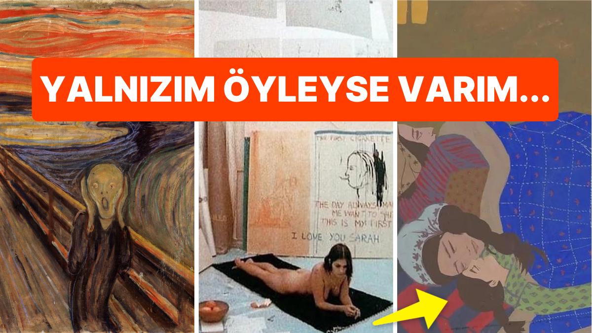 Karantinada Kalandan Kardeşine Aşık Olup Aşk Acısı Çekene Yalnızlığın Kitabını Yazmış Olan 17 Sanatçı