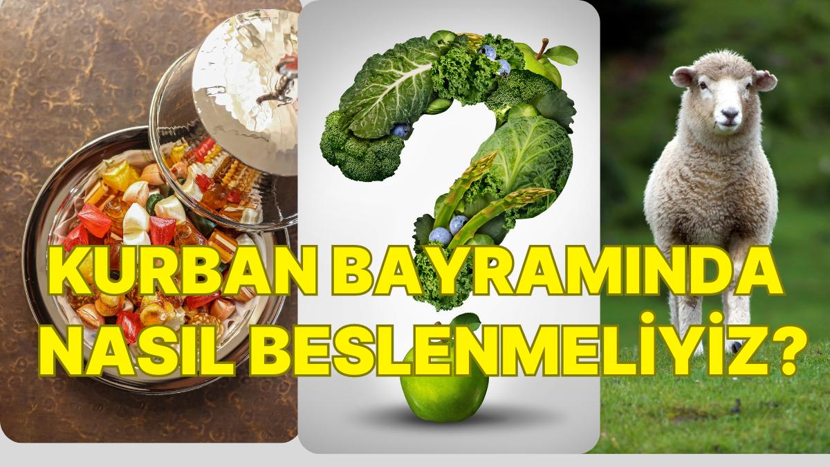 Kurban Bayramı'nda Sıhhatinden Ödün Vermek İstemeyenler İçin Hayat Kurtaran Beslenme Tüyoları