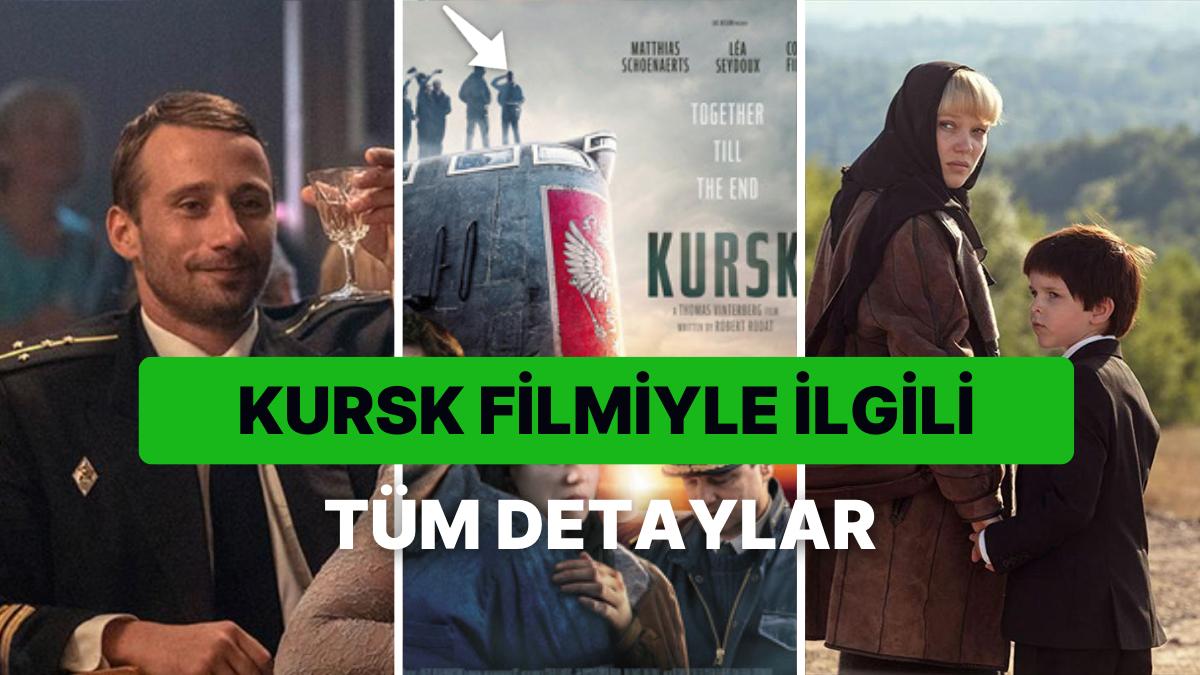 Kursk Sinemasının Konusu Nedir, Oyuncuları Kimler? Gerçek Hayattan Uyarlanan Kursk Sinemasının IMDB Puanı Kaç?