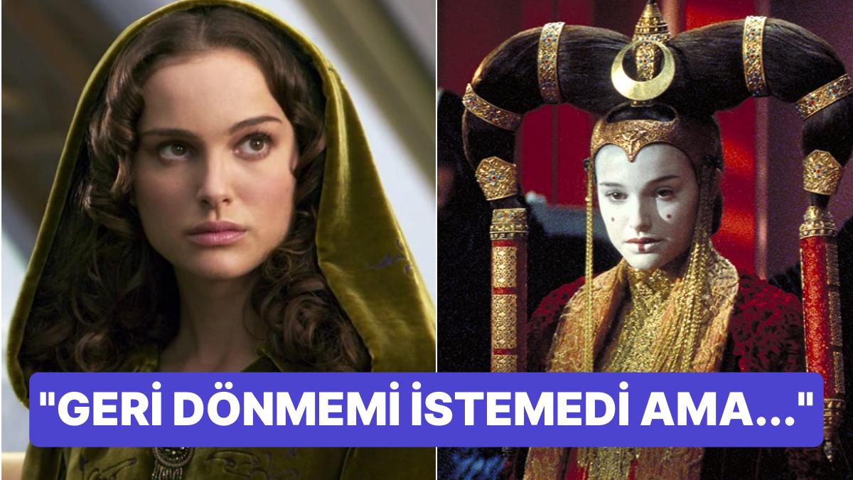 Natalie Portman, 'Star Wars' Sinemasındaki Padmé Amidala Karakterine Dönmek İçin Yeşil Işık Yaktı!