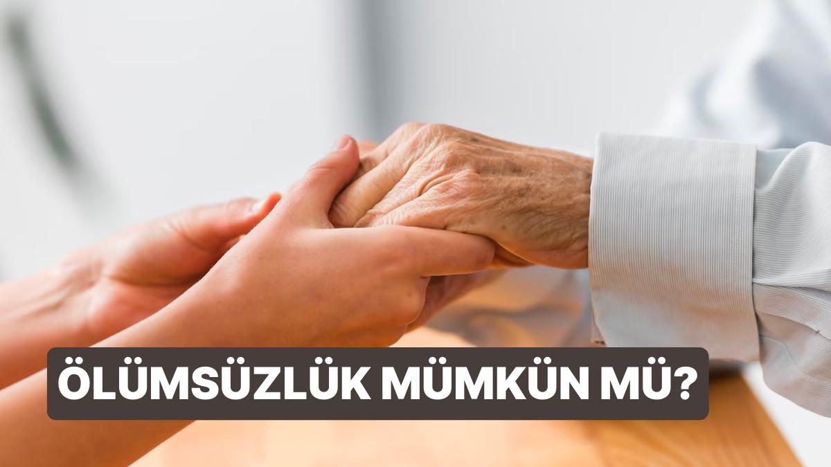 Ölümsüzlük: Beşerler Sonsuza Kadar Yaşayabilir mi?