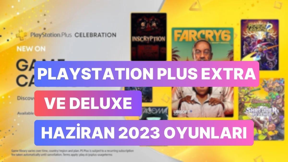 PlayStation Plus Extra Ve Deluxe Haziran 2023 Oyunları Aşikâr Oldu