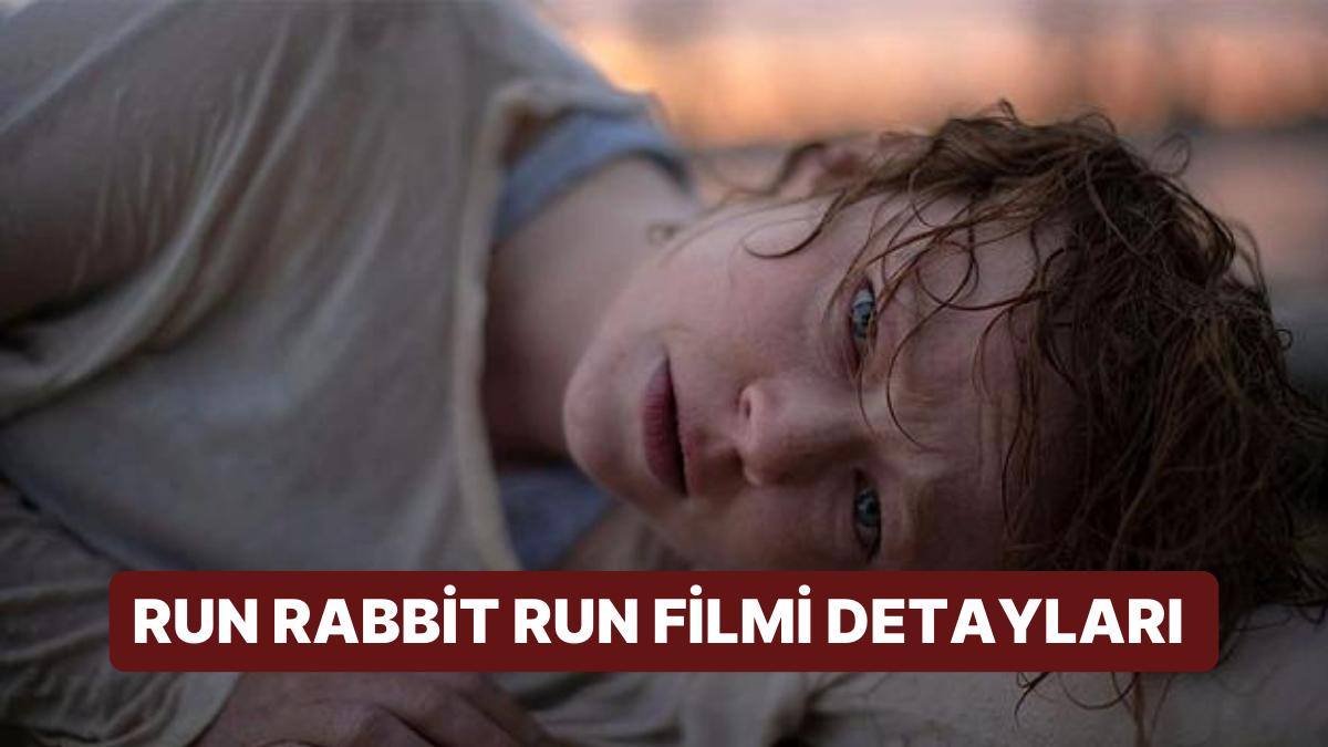 Run Rabbit Run Sinemasının Konusu Nedir, Oyuncuları Kimler? Run Rabbit Run Sineması Hakkında Ayrıntılar