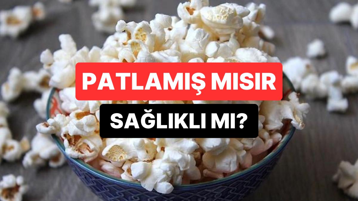 Sandığımız Kadar Sıhhatsiz Değilmiş: Patlamış Mısırın Yararlarını Öğrendiğinizde Zıt Köşe Olacaksınız!