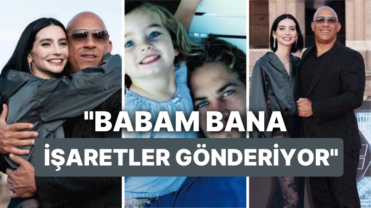 Süratli ve Öfkeli Yıldızı Paul Walker'ın Kızından Babasıyla İlgili Duygulandıran İtiraf!