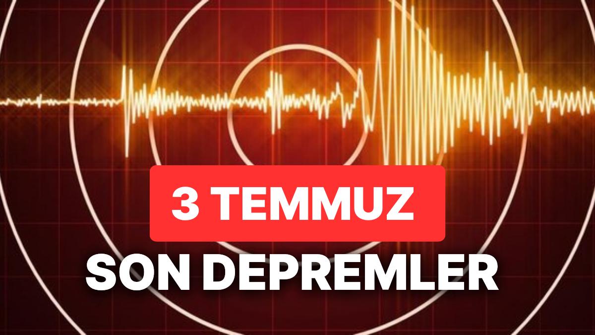 Sarsıntı mi Oldu? 3 Temmuz AFAD ve Kandilli Rasathanesi Son Dakika Zelzeleleri Görüntüleme Ekranı