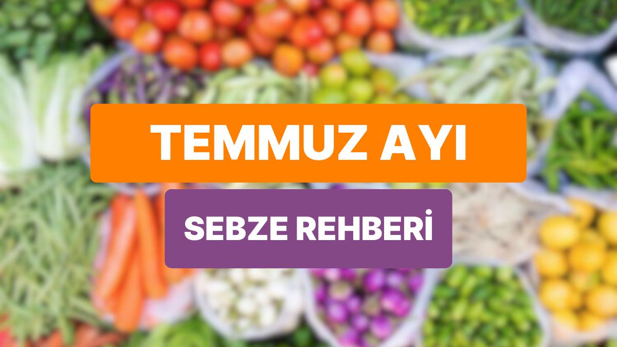 "Temmuz Ayında Hangi Sebzeler Yenir?" Diye Düşünenler İçin Mevsim Zerzevatları Rehberi