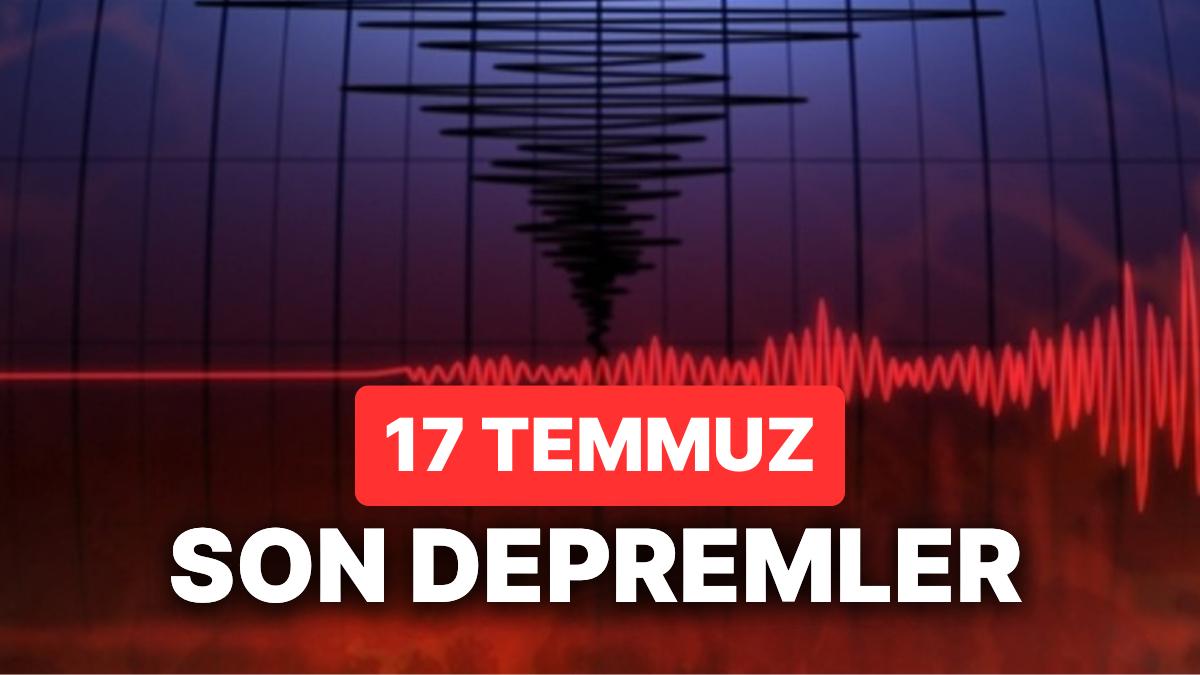 17 Temmuz Zelzele mi Oldu? AFAD ve Kandilli Son Dakika Zelzele Görüntüleme Ekranı