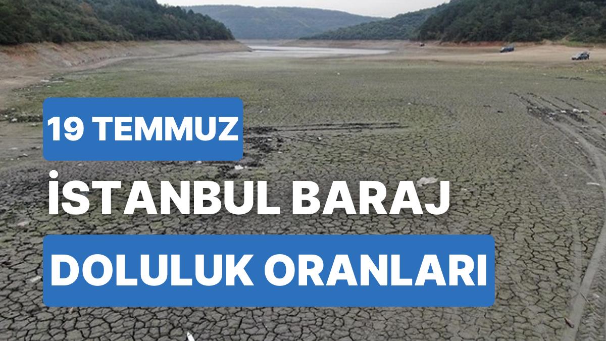 19 Temmuz Çarşamba İstanbul Baraj Doluluk Oranlarında Son Durum: İstanbul’da Barajların Yüzde Kaçı Dolu?