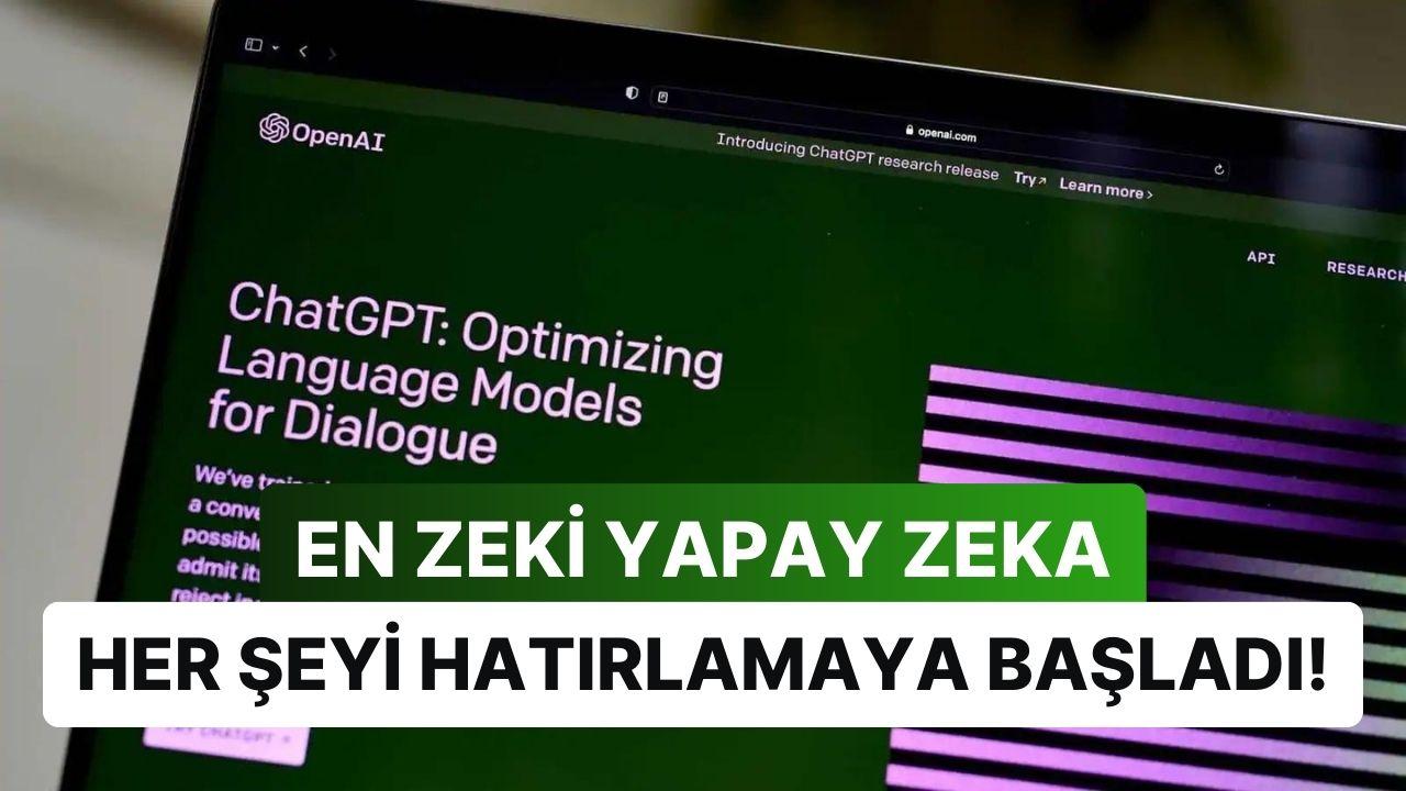 ChatGPT Hafıza Özelliğine Kavuştu: Artık Kim Olduğunuzu ve Neler Konuştuğunuzu Hatırlayacak!