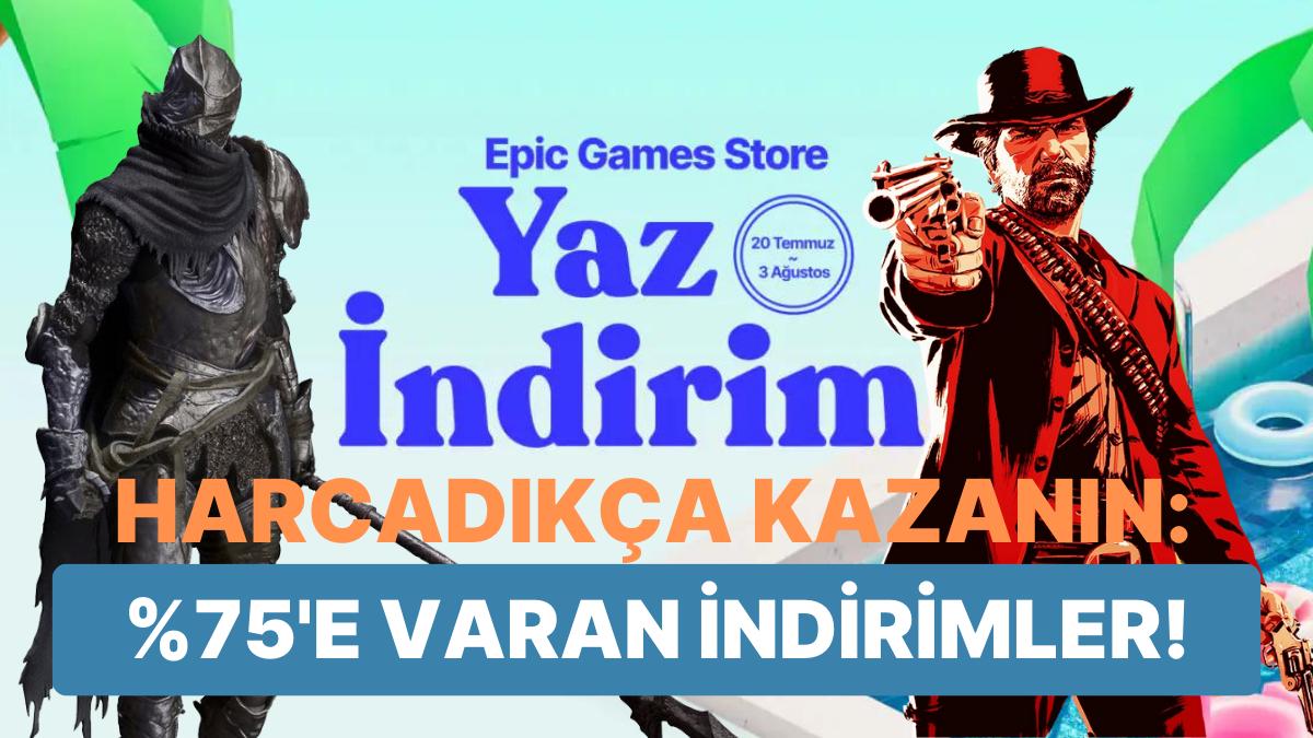 Cüzdanları Bir Sefer Daha Boşaltıyoruz: Epic Games Store Yaz İndirimleri Başladı