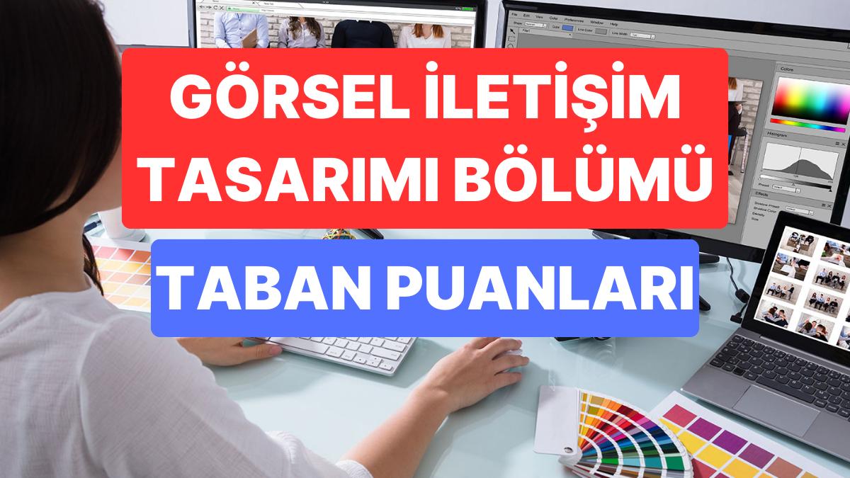 Görsel Bağlantı Tasarımı Taban Puanları ve Muvaffakiyet Sıralamaları 2023: Görsel İrtibat Tasarımı Taban Puanı