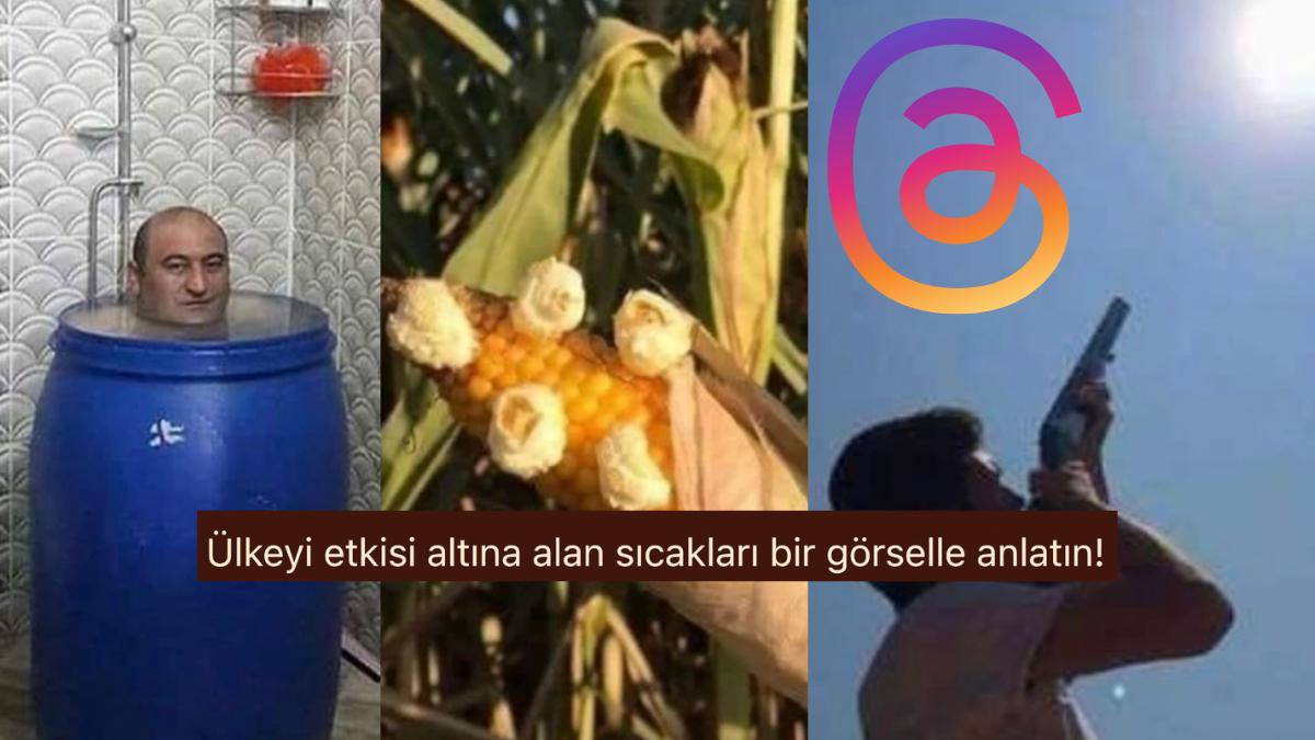 Güneşe Ateş Açtıracak Kıvama Gelen Sıcaklıkları Bir Görselle Tanımlarken Güldüren Threads Takipçilerimiz