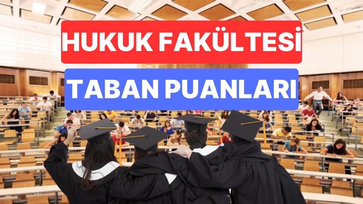 Hukuk Fakültesi Taban Puanları ve Muvaffakiyet Sıralamaları 2023: Özel ve Devlet Üniversiteleri Hukuk Taban Puanları