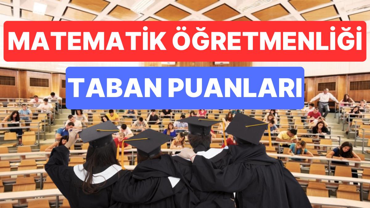 Matematik Öğretmenliği 2023 Taban Puanları ve Muvaffakiyet Sıralamaları