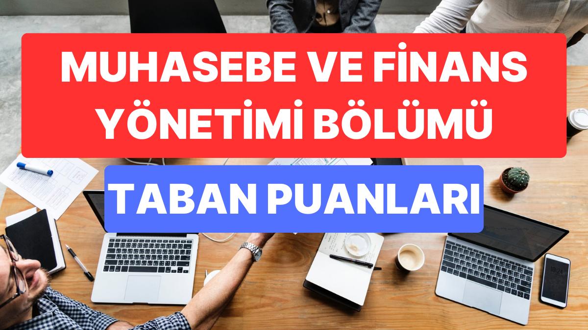 Muhasebe ve Finans İdaresi Taban Puanları ve Muvaffakiyet Sıralamaları 2023:Muhasebe ve Finans İdaresi Taban Puanı