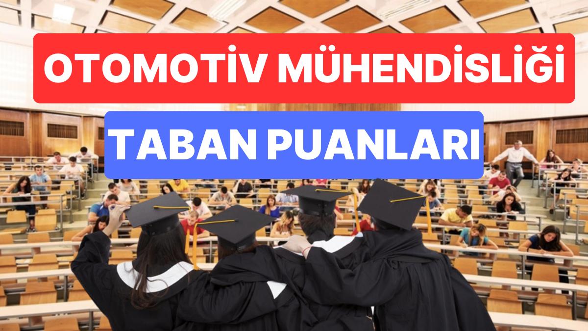 Otomotiv Mühendisliği Taban Puanları ve Muvaffakiyet Sıralamaları 2023: Üniversitelerin Otomotiv Mühendisliği Puanı