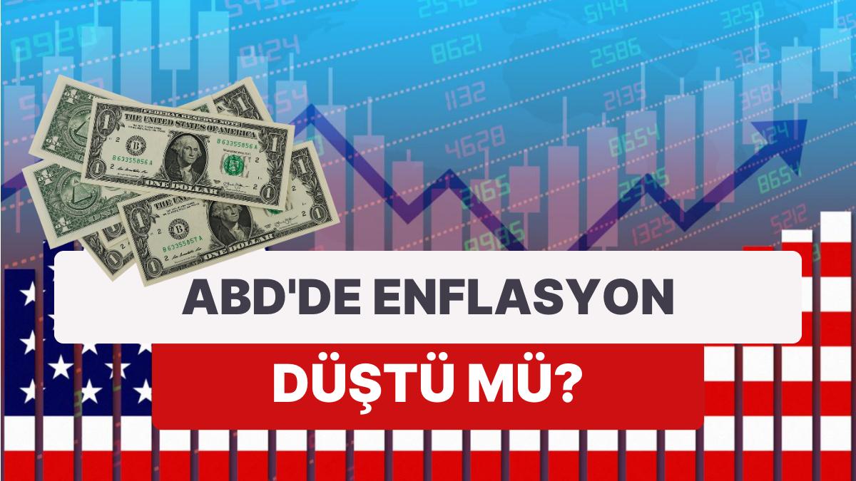 Piyasaların Beklediği ABD Enflasyonu Açıklandı: Reaksiyonlar Ne Oldu?