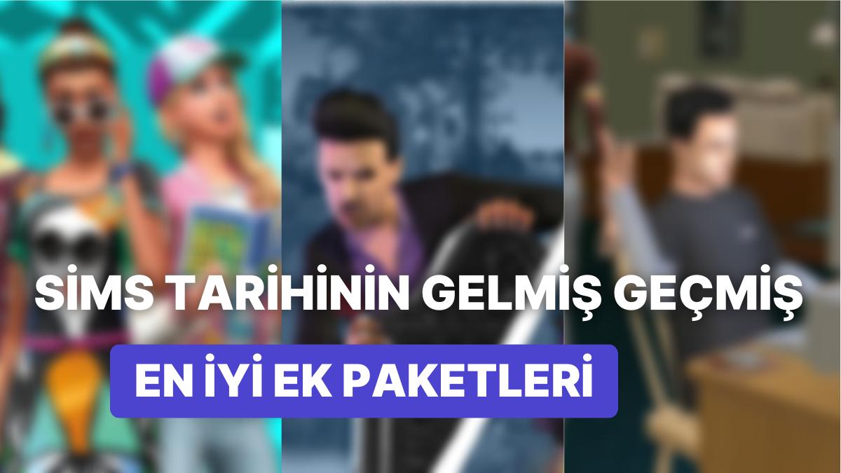 Sims Hayranları Buraya: Tüm Vakitlerin En Çok Beğenilen Ek Paketleri