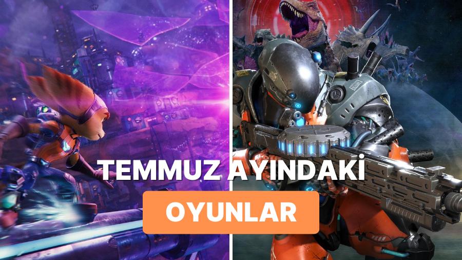 Temmuz Ayında Çıkmasını Dört Gözle Beklediğimiz 7 Oyun!