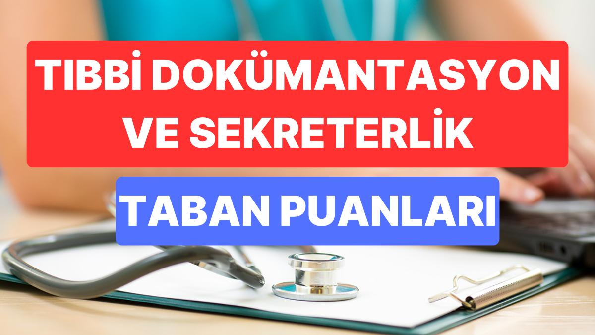 Tıbbi Dokümantasyon ve Sekreterlik Taban Puanları ve Muvaffakiyet Sıralamaları 2023:Tıbbi Dokümantasyon Taban Puanı