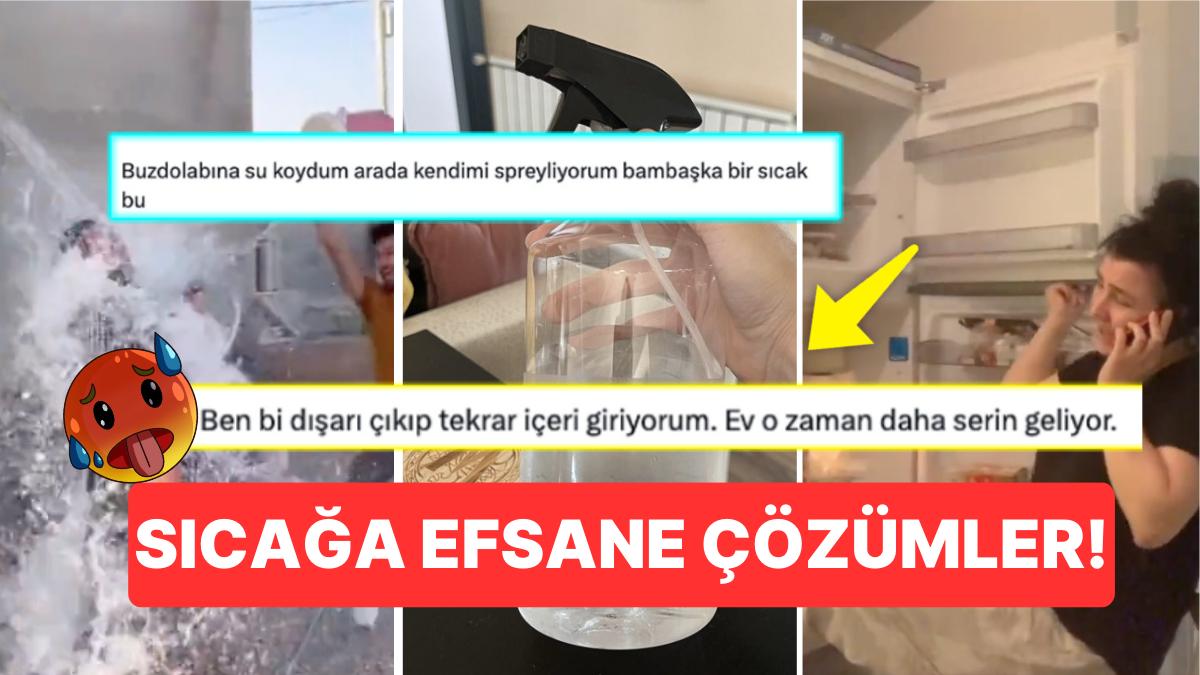 Yurdum Beşerinin Beyin Eriten Sıcaklarla Uğraş Etmek İçin Geliştirdiği Yöntemler!