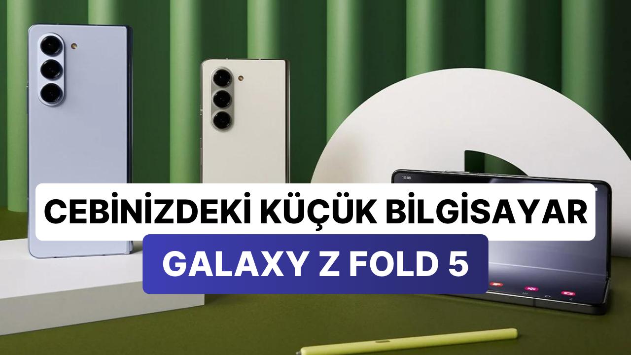 Akıllı Telefon Dünyasını Baştan Aşağı Değiştirecek Teknoloji Olağanüstüsü: Samsung Galaxy Z Fold 5 Tanıtıldı!