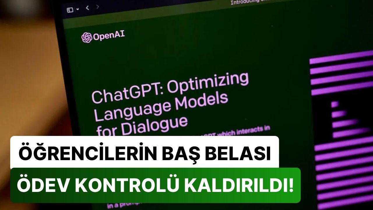 ChatGPT'den Öğrencilere Hoş Haber: Yapay Zekanın Ödev Yapmasını Engelleyen Özellik Kaldırıldı!