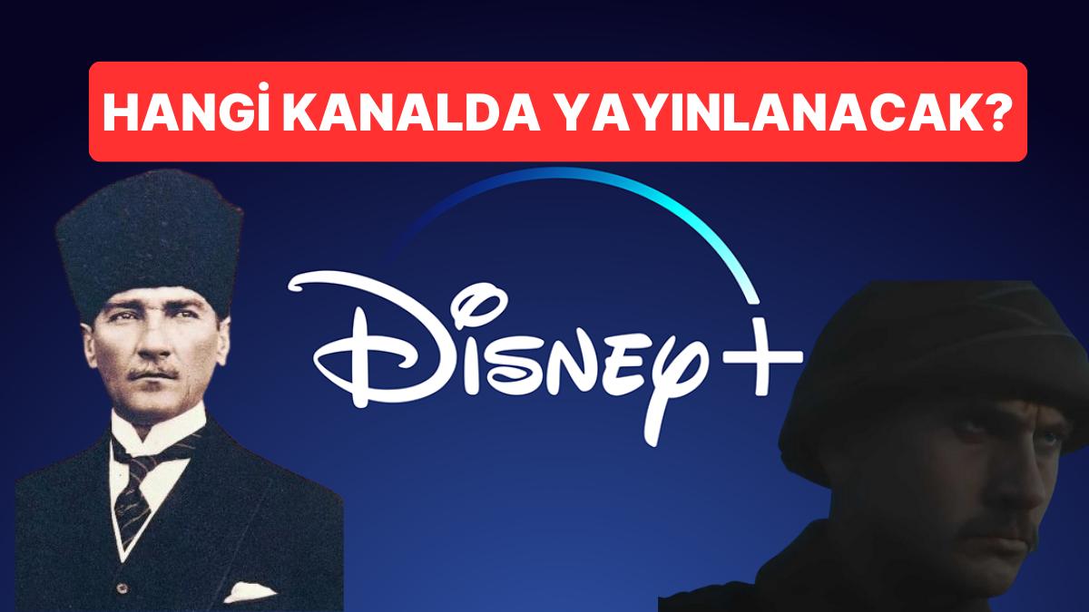 Disney'in Tartışma Yaratan Atatürk Dizisinin Hangi Kanalda Yayınlanacağı Muhakkak Oldu