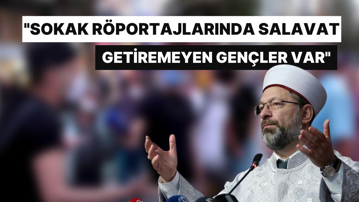 Diyanet İşleri Lideri Erbaş, Din Öğretmenlerine Çıkıştı: "Sokak Röportajında Salavat Getiremeyen Gençler Var"