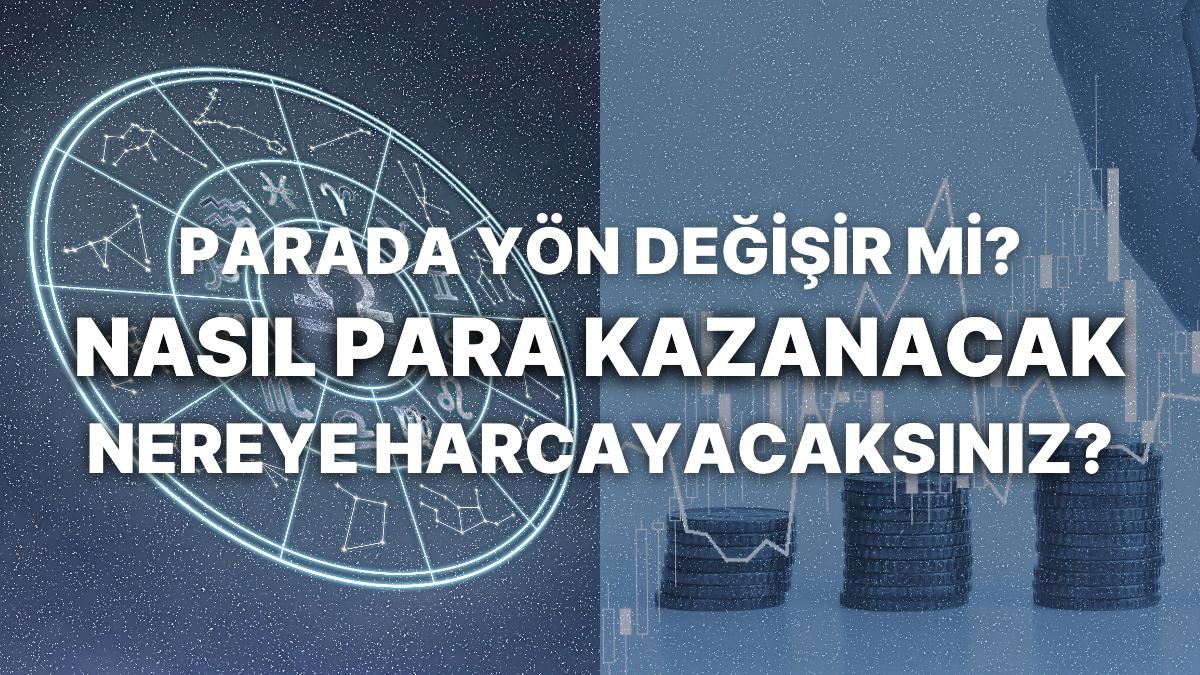 Haftalık Finansal Astroloji Yorumu: 31 Temmuz-6 Ağustos Para, Meslek ve Finansal Durumunuzu Neler Bekliyor?