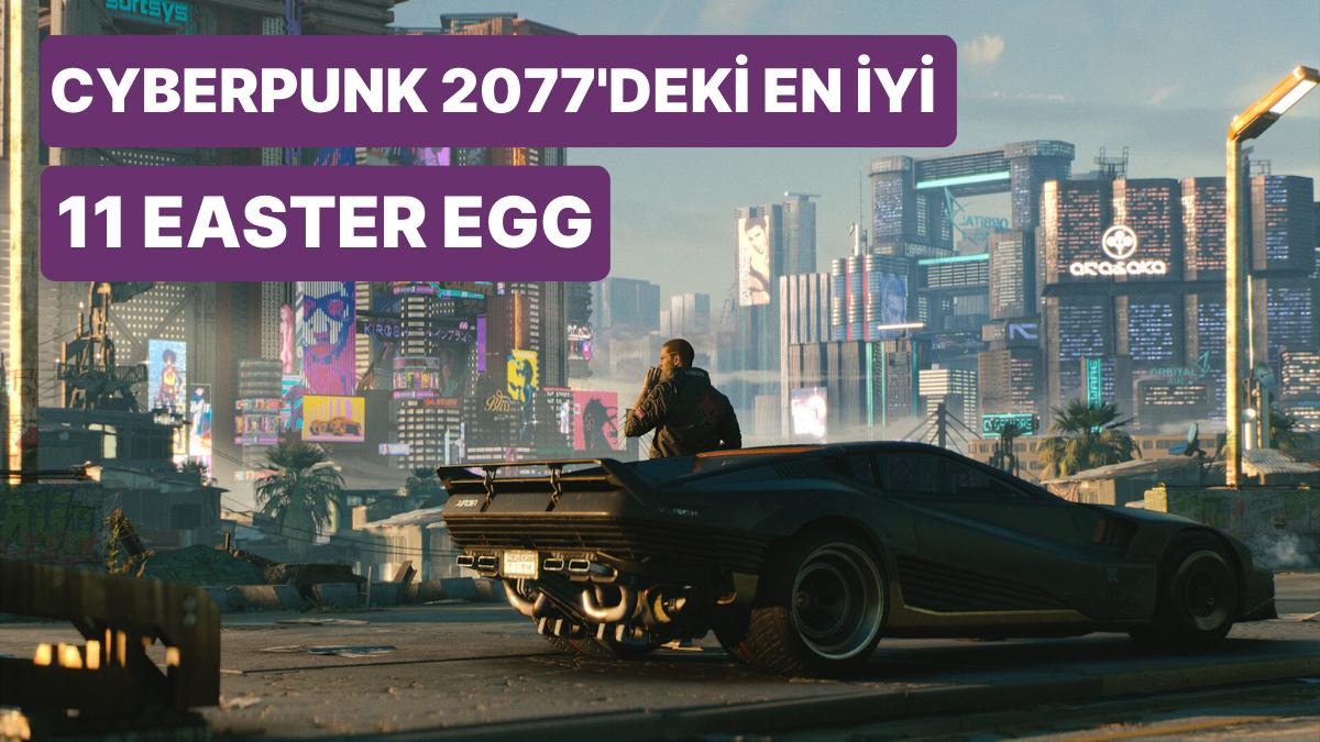 Oynayanlar Görebilmiş Mi? Cyberpunk 2077'deki En Yeterli 11 Easter Egg