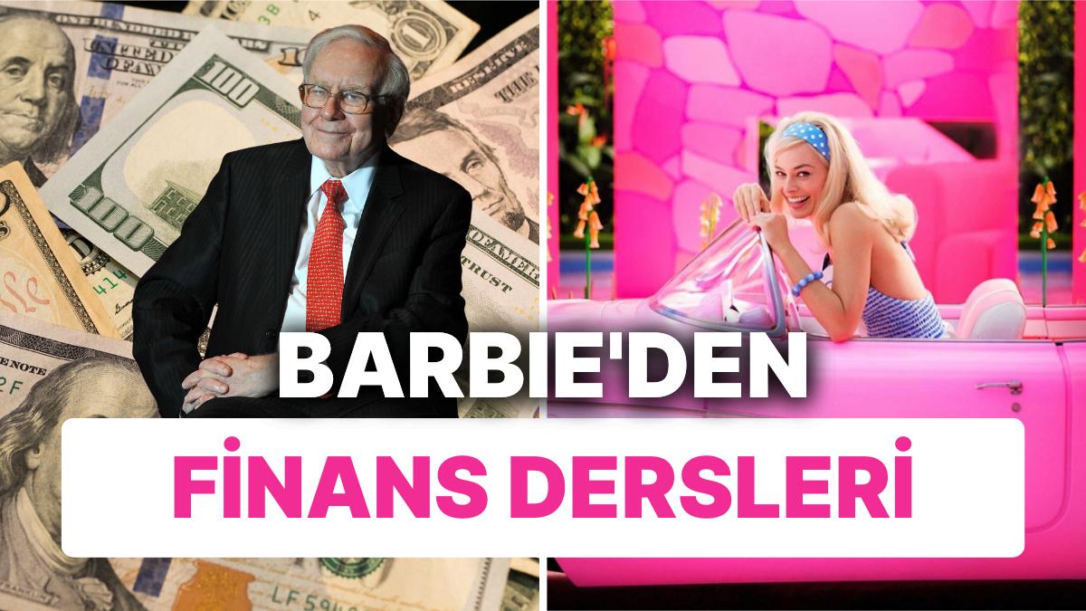 Pembiş Dediniz Ekonomist Çıktı: Barbie'den Warren Buffett Üslubu Finans Dersleri