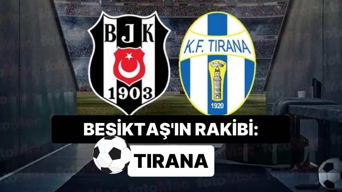 UEFA Konferans Ligi Eleme Heyecanı: Beşiktaş-Tirana Maçı Ne Vakit, Saat Kaçta? Maç Hangi Kanalda?