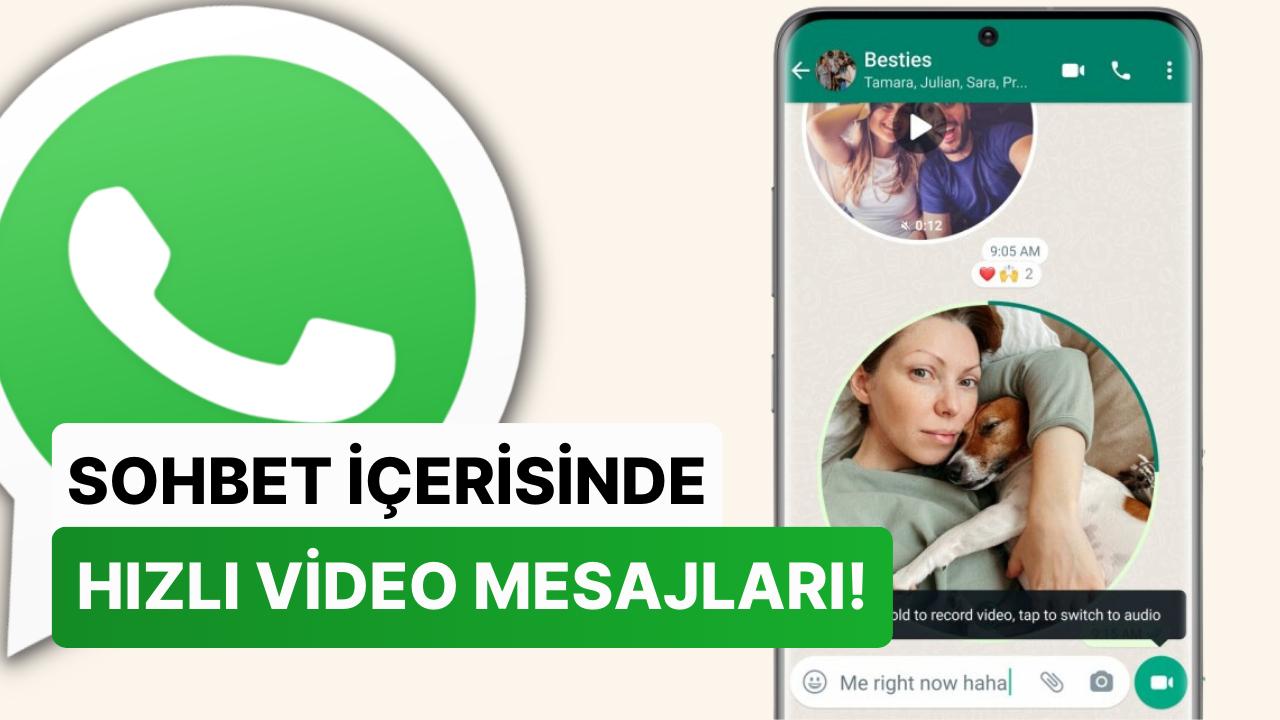 WhatsApp'tan Kullanıcıları Hayli Sevindirecek Yeni Özellik: "Anlık Görüntü Mesajları" Devri Başlıyor!