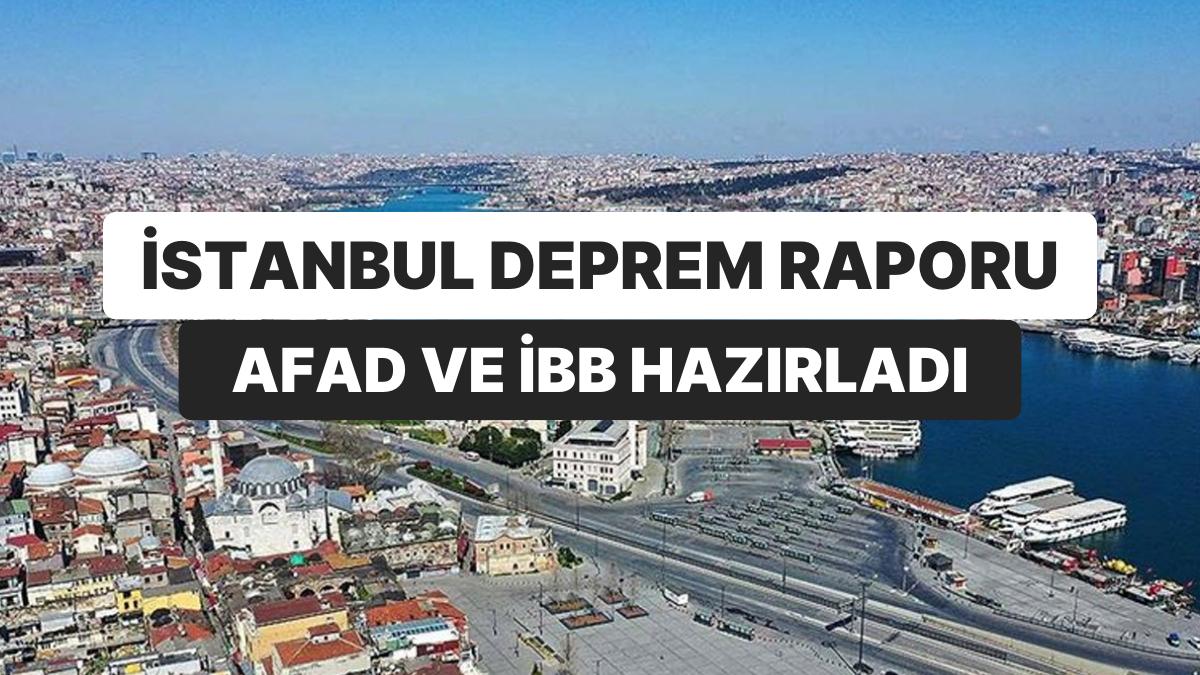 AFAD ve İBB İstanbul Zelzele Raporu: Hangi İlçe Ne Kadar Etkilenecek?