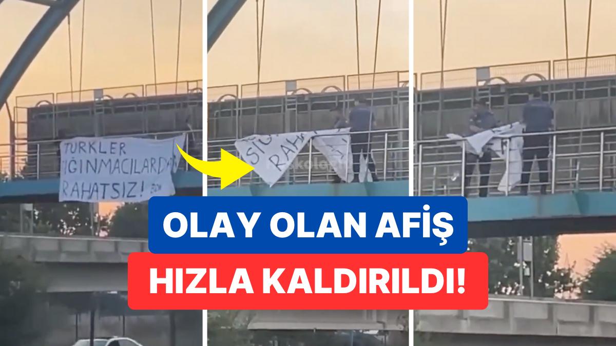 Ankara’da Bir Üst Geçide Asılan “Türkler Sığınmacılardan Rahatsız” Afişi Süratle Kaldırıldı