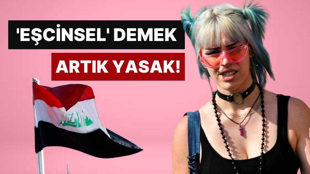 Cezası Sonra Düşünülecek: Irak Hükümeti 'Eşcinsel' Demeyi Yasakladı!