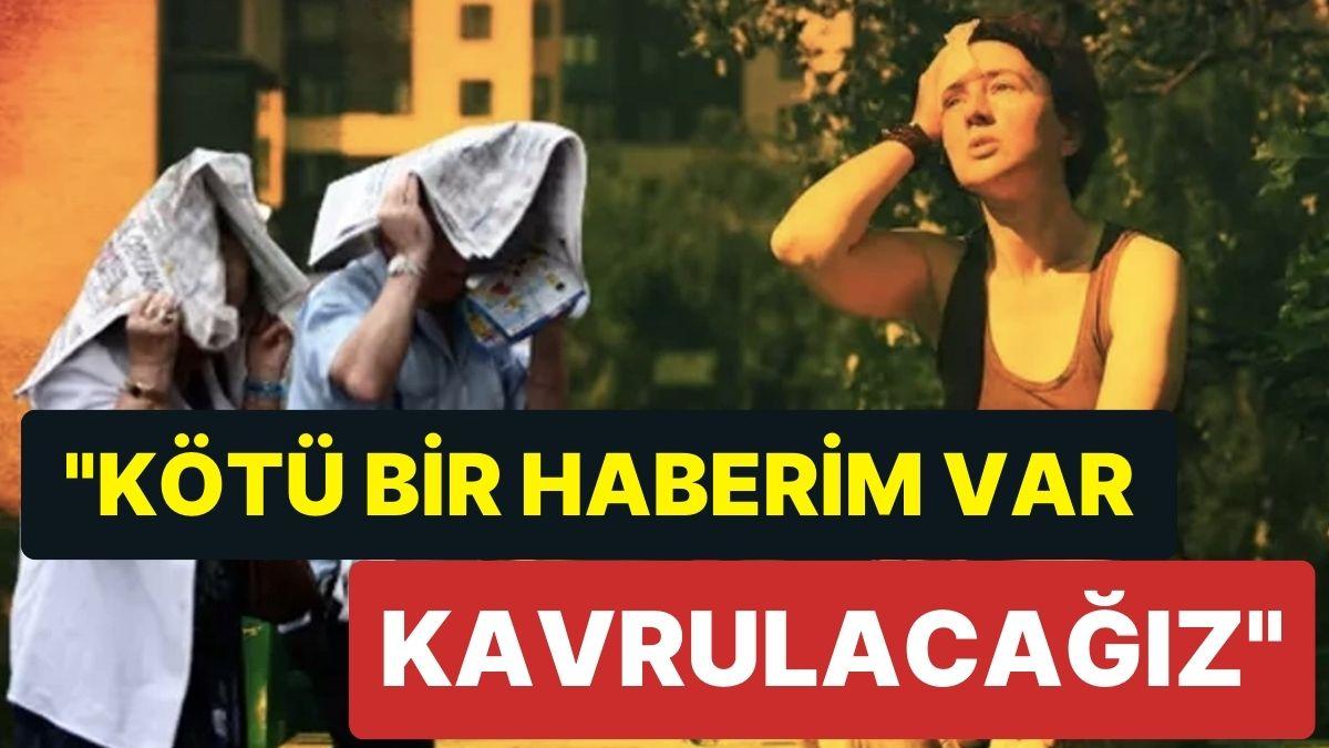 "Eyyam-ı Bahur Sıcakları Yakında Bitecek" Diye Beklerden Kerem Ökten Duyurdu: "Kavrulacağız"