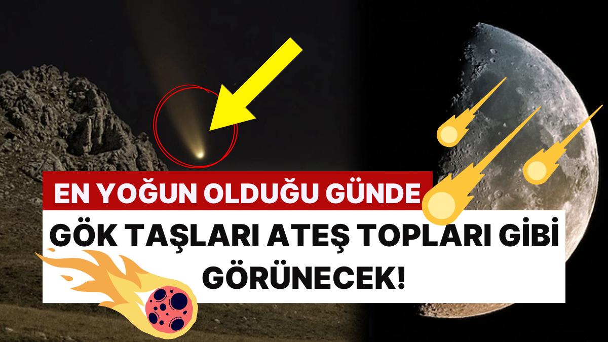 O Gece Gökyüzüne Bakmayı Sakın Unutmayın: Türkiye'den Görülecek Meteor Yağmuru için Tarih Belirli Oldu!