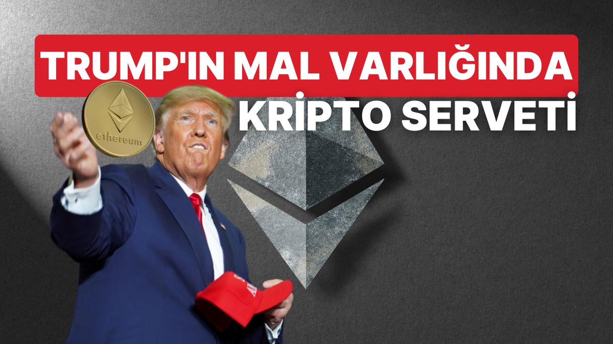 Trump Kriptocu Çıktı: Mal Varlığındaki ETH ve NFT'ler Dikkat Çekti